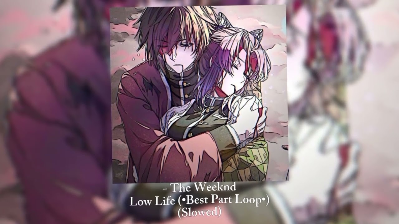 The Weeknd - Low Life (Slowed) (•Best Part Looped By Azukari63•)