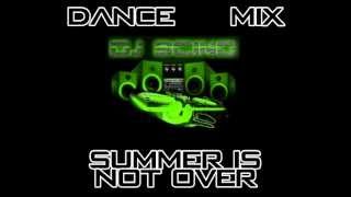 Summer is not Over ( Dance Mix ) by DJ Scino HD