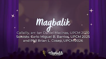 Magbalik | Callalily, arr: Ian Daniel Macinas, UPCM 2020