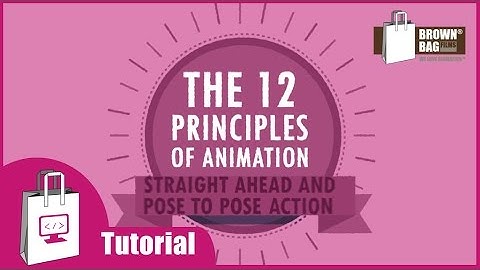 Brown Bag Films Tutorials | 12 Principles of Animation - 04 Straight Ahead and Pose to Pose