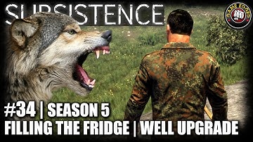 Subsistence | EP34 | Filling The Fridge, Well Upgraded | Let