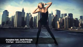 Aeroplane feat. Jamie Principle - In Her Eyes (Louis La Roche Remix)