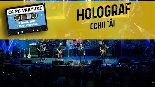 Holograf- Ochii tăi (live @ Ca Pe Vremuri)