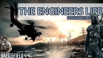 The Engineers Life | Battlefield 4 Montage by UnlikeKaiju