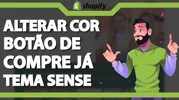 Como alterar cor do botão de compra no Tema Sense no Shopify (Rápido e Fácil) 2023