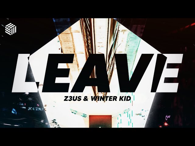 Z3US & Winter Kid - Leave