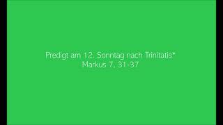 Predigt am 12. Sonntag nach Trinitatis* 2025 | Mk 7, 31ff. | Warum Jesus keine Dochte löscht. :-)