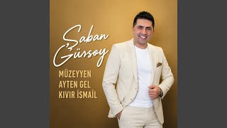 Müzeyyen / Ayten Gel / Kıvır İsmail