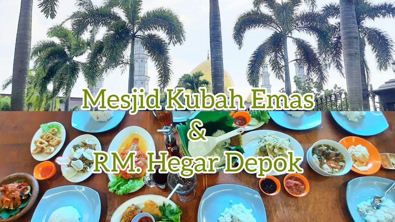RM. Hegar Depok, Restoran Murah Enak di Depok & Mesjid Kubah Emas Depok