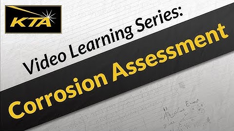 KTA Video Learning Series: Corrosion Assessment