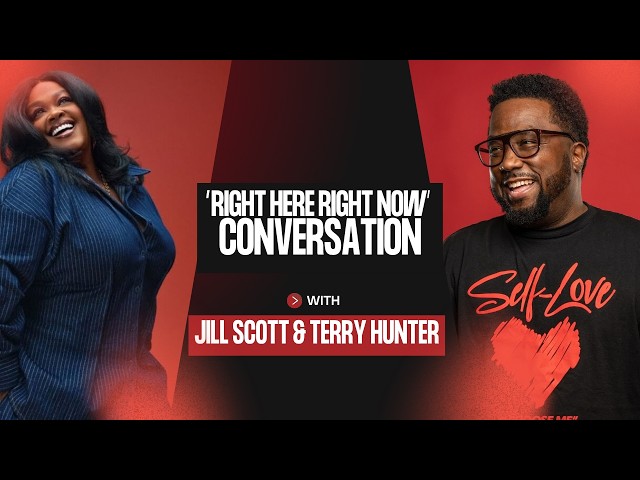 'Right Here, Right Now' The Conversation with Jill Scott x Terry Hunter