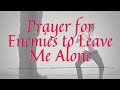 Holy Prayer for Enemies to Leave Me Alone