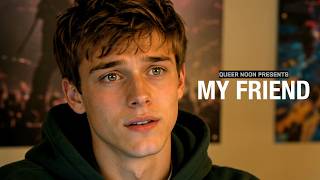 Is It Finally Time to Come Out to His Best Friend? | My Friend (2026) | Drama | Queer Noon
