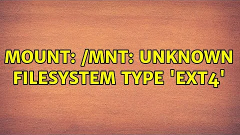 mount: /mnt: unknown filesystem type 'ext4'