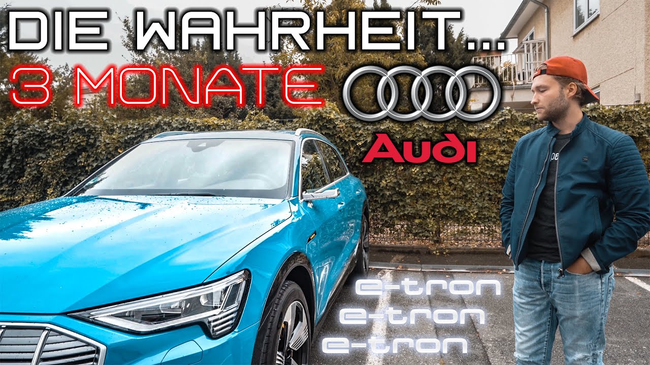 AUDI E-TRON | FAZIT NACH 3 MONATEN