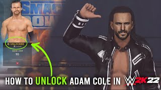 How to Unlock ADAM COLE in WWE 2K22 by Cus7ate9 3,349 views 2 years ago 5 minutes, 2 seconds
