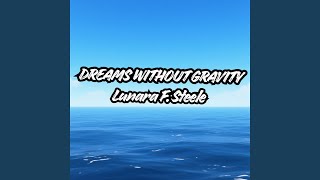 Dreams Without Gravity