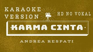 Karma Cinta  - Andrea Respati || Karaoke Version HD No Vokal Suara Jernih