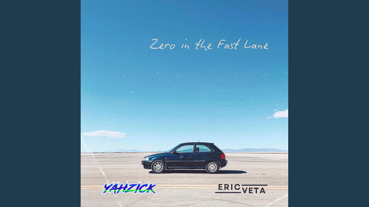 Zero in the Fast Lane (feat. Yahzick)