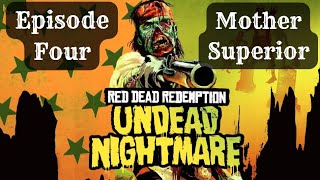 Mother Superior - Undead Nightmare DLC Red Dead Redemption Remastered Ep. 4