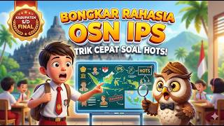 🚨 BONGKAR RAHASIA MEDALIS! 4 Trik Cepat Menjawab Soal HOTS OSN IPS SD 🏆