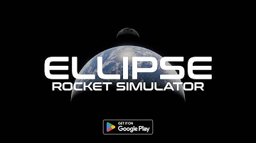 Ellipse: Rocket Simulator | Google Play Release