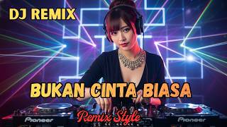 Download Lagu BUKAN CINTA BIASA DJ REMIX TERBARU 🎶 Merdu \u0026 Bikin Baper MP3