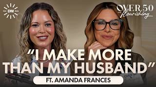 Amanda Frances Opens Up About RHOBH, Money & Female Power | Over 50 and Flourishing