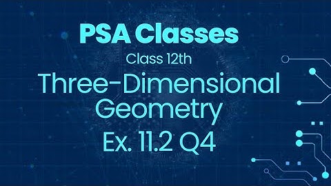 Ex 11.2 Q4 | Three-Dimensional Geometry | Chapter 11 | Class 12 Math |