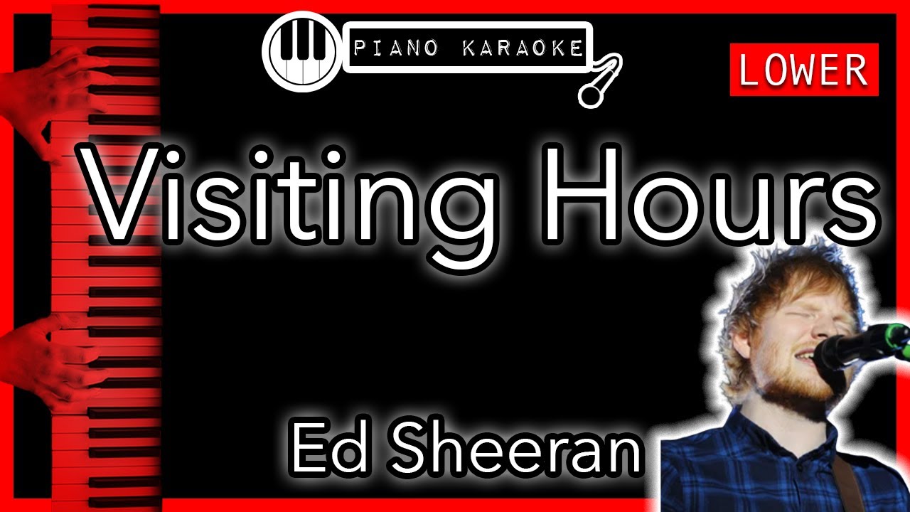 Visiting Hours (LOWER -3) - Ed Sheeran - Piano Karaoke Instrumental