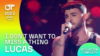 “I DON’T WANT TO MISS A THING” – LUCAS | GALA 10 | #OT2023