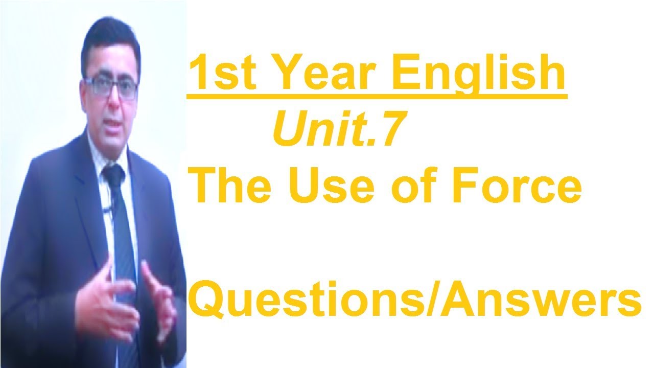 1st year English Lesson.7 The Use of Force questions answers lecture by ...