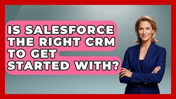 Is Salesforce The Right CRM To Get Started With? - Sales Saas Breakdown