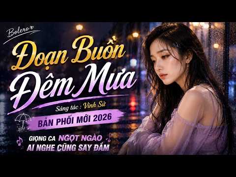 Đoạn Buồn Đêm Mưa - Vinh Sử | Nhạc Vàng Bolero Trữ Tình Phối Mới 2026 Cực Hay