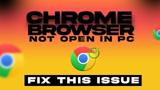 Fix Chrome Browser Not Opening on PC: Step-by-Step Guide | Chrome not opening screenshot 5