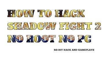 HOW TO HACK SHADOW FIGHT 2 ANDROID GAME AND (NO ROOT OR NO PC)