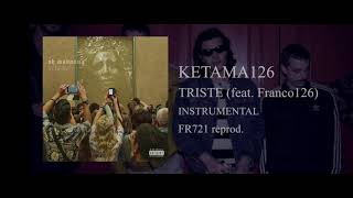 Ketama126 - Triste feat. Franco126 (instrumental)