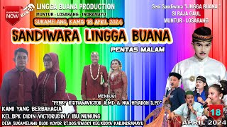 LIVE SANDIWARA LINGGA BUANA  Sukamelang, Kamis 18 April 2024  PENTAS MALAM PART 1