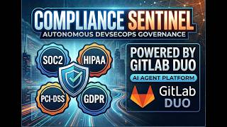 Compliance Sentinel — Autonomous DevSecOps Governance on GitLab Duo Agent Platform