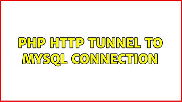 php http tunnel to mysql connection