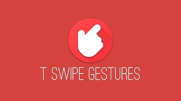 T Swipe Gestures 4.0 - Introduction To New Customization Settings