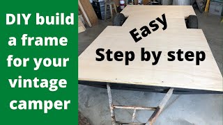 DIY build the frame for your vintage camper. Total rebuild floor on your retro travel trailer frame