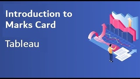 Tableau - An introduction to the Marks Card