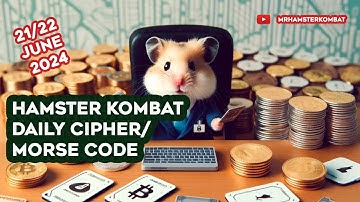 Hamster Kombat Daily Cipher/Morse Code for 21st - 22nd June 2024.