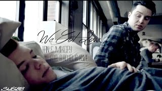 We Got Love | Ian & Mickey