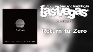 【Nicolas&Yuzuki】Return to Zero/Fear, and Loathing in Las Vegas「Vocal cover」