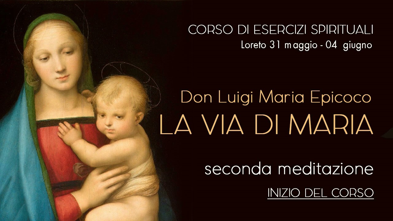 Don Luigi Maria Epicoco - Corso di Esercizi Spirituali - La via di ...