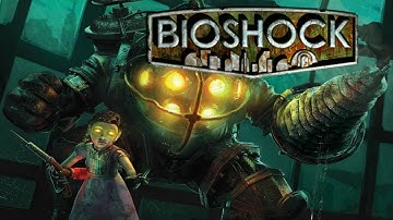 BioShock Part 3 (Let