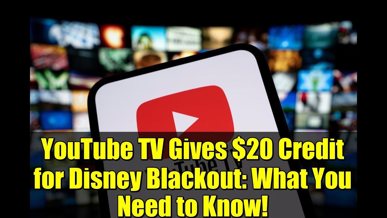 YouTube TV Gives $20 Credit for Disney Blackout: What You Need to Know!