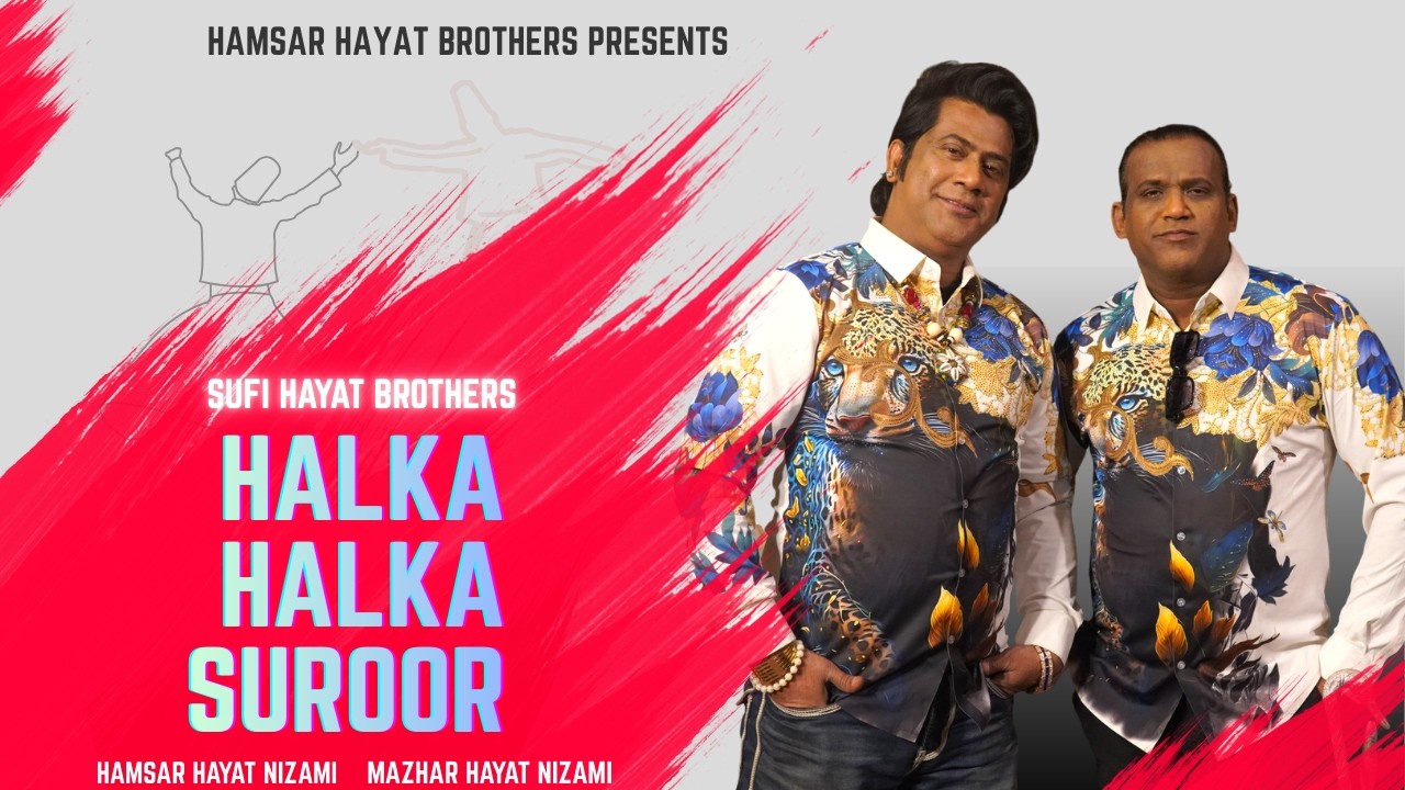 Halka Halka Suroor –Live Performance | Sufi Hayat Brothers  @hamsarhayatbrothers
